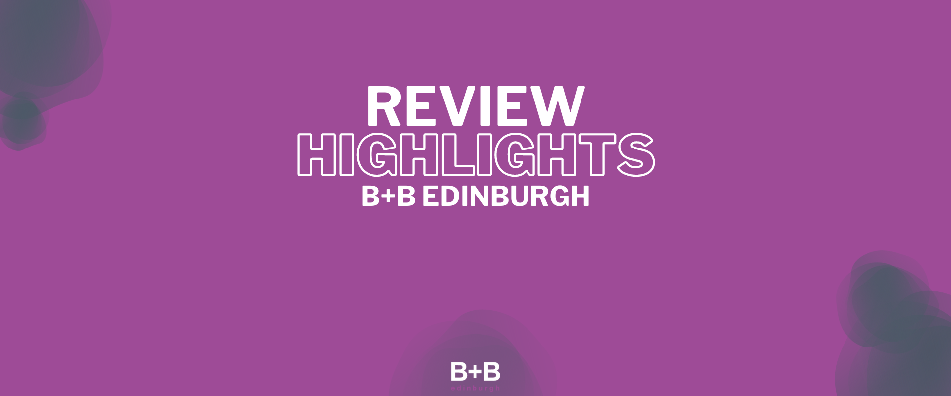 Review Highlights - B+B Edinburgh