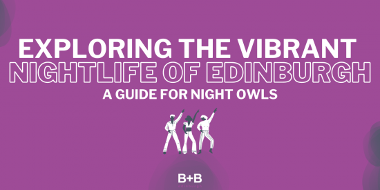 Nightlife in Edinburgh - B+B Edinburgh