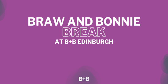 Braw & Bonnie Break at B+B Edinburgh