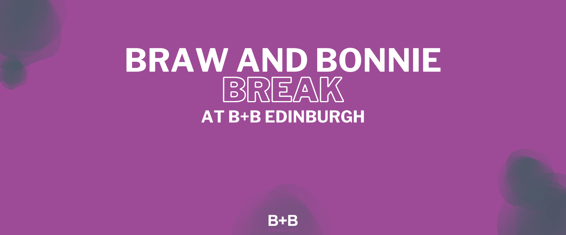 Braw & Bonnie Break at B+B Edinburgh